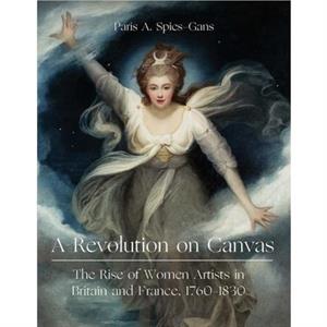 A Revolution on Canvas by Paris SpiesGans