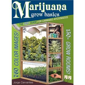 Marijuana Grow Basics by Jorge Cervantes