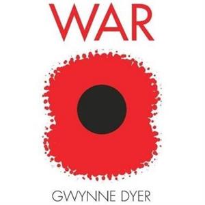 War by Gwynne Dyer