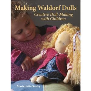 Making Waldorf Dolls by Maricristin Sealey