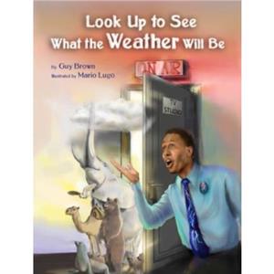 Look Up to See What the Weather Will Be by Guy Brown