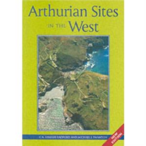 Arthurian Sites In The West by M.J. Swanton