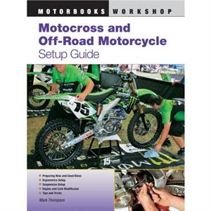 Motocross and OffRoad Motorcycle Setup Guide by Mark Thompson