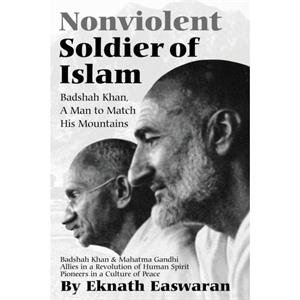 Nonviolent Soldier of Islam by Eknath Easwaran