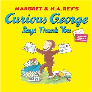 Curious George Says Thank You by H A Rey