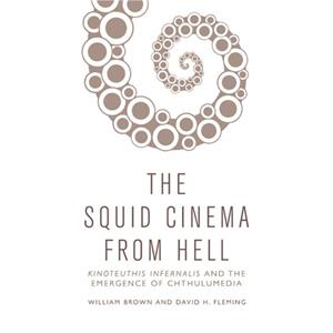 Squid Cinema from Hell by David H. Fleming