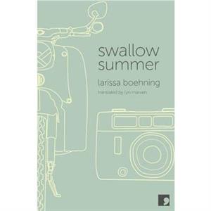 Swallow Summer by Larissa Boehning