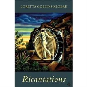 Ricantations by Loretta Collins Klobah