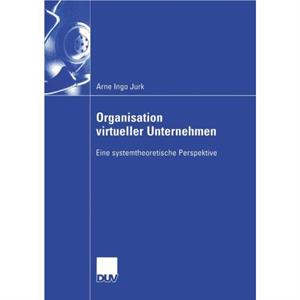 Organisation Virtueller Unternehmen by Arne Ingo Jurk