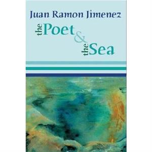 The Poet and the Sea by Juan Ramon Jimenez