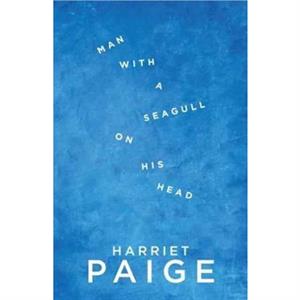 Man with a Seagull on His Head by Harriet Paige