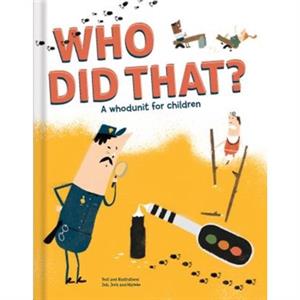 Who Did That A Whodunit for Children by Joris & Marieke Job