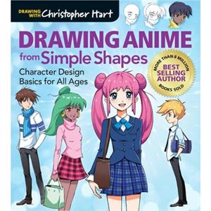 Drawing Anime from Simple Shapes by Christopher Hart