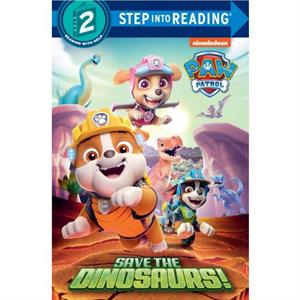 Save the Dinosaurs Paw Patrol by Tex Huntley & Illustrated by Nate Lovett