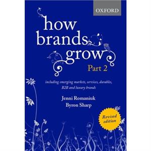 How Brands Grow 2 Revised Edition by Sharp & Bryon Director & Director & Ehrenberg Bass Institute