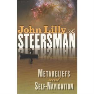 The Steersman by M.D. John C. Lilly