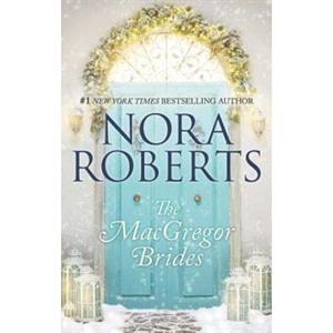 The MacGregor Brides by Nora Roberts