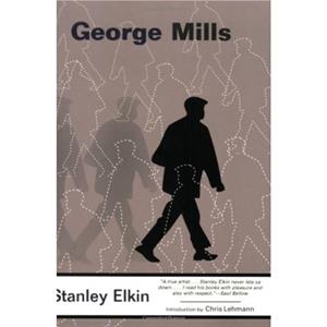 George Mills by Stanley Elkin