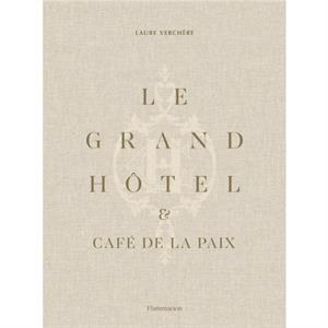 Le Grand Hotel  Cafe de la Paix by Laure Verchere