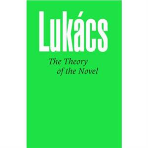 Theory of the Novel by Georg Lukacs