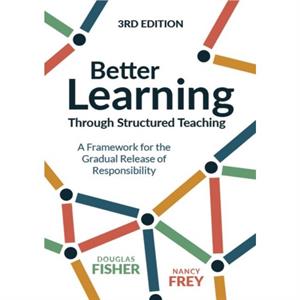 Better Learning Through Structured Teaching by Douglas FisherNancy Frey