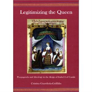 Legitimizing the Queen by Cristina GuardiolaGriffiths