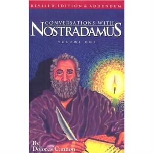 Conversations with Nostradamus  Volume 1 by Dolores Dolores Cannon Cannon