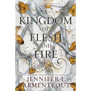 A Kingdom of Flesh and Fire by Jennifer L Armentrout