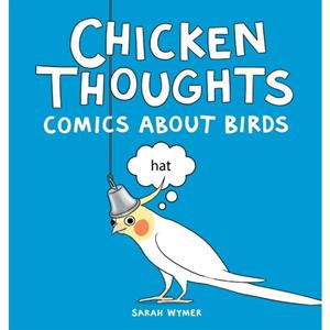 Chicken Thoughts by Sarah Wymer