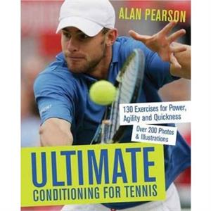 Ultimate Conditioning for Tennis by Pearson & Alan & SRN University of Adelaide