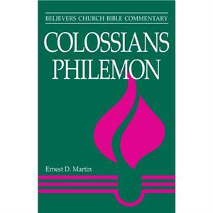 Colossians Philemon by Ernest D. Martin