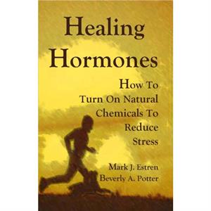 Healing Hormones by Beverly A. Potter