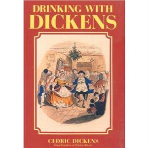 Drinking with Dickens by Cedric Dickens