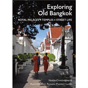 Exploring Old Bangkok by Narisa Chakrabongse