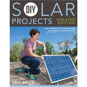 DIY Solar Projects  Updated Edition by Eric SmithPhilip Schmidt