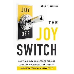 Joy Switch The by Chris M Coursey