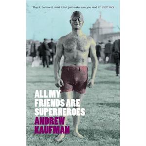 All My Friends are Superheroes by Andrew Kaufman