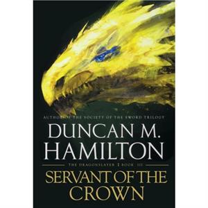 Servant of the Crown by Duncan M. Hamilton