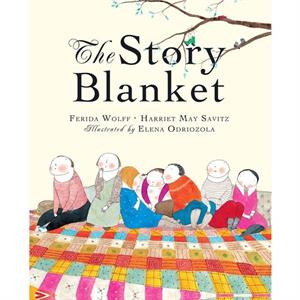 The Story Blanket by Ferida Wolff & Harriet May Savitz & Illustrated by Elena Odriozola