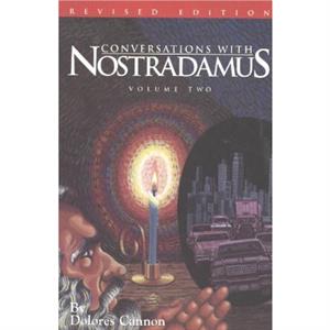 Conversations with Nostradamus  Volume 2 by Dolores Dolores Cannon Cannon