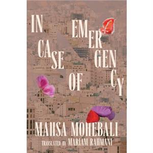 In Case of Emergency by Mahsa Mohebali