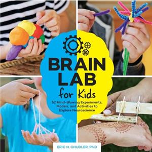 Brain Lab for Kids by Eric H. Chudler