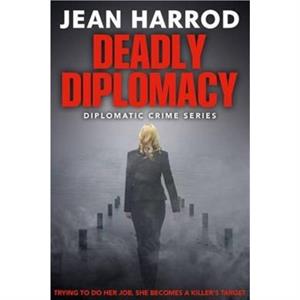 Deadly Diplomacy by Jean Harrod