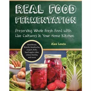 Real Food Fermentation by Alex Lewin