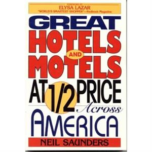 Great Hotels and Motels at Half Price Across America by Neil Saunders