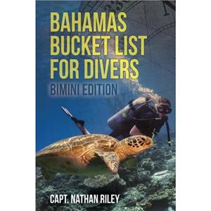 Bahamas Bucket List for Divers by Nathan Riley