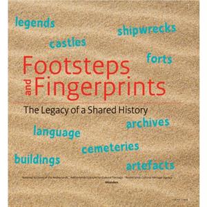 Footsteps and Fingerprints the Legacy of a Shared History by Cees Jan Van Golen