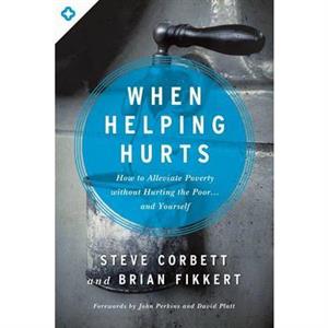 When Helping Hurts by Steve Corbett