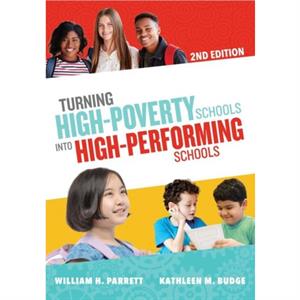 Turning HighPoverty Schools into HighPerforming Schools by William H Parrett