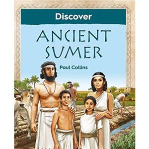 Discover Ancient Sumer by Paul Collins